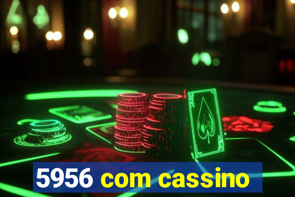 5956 com cassino